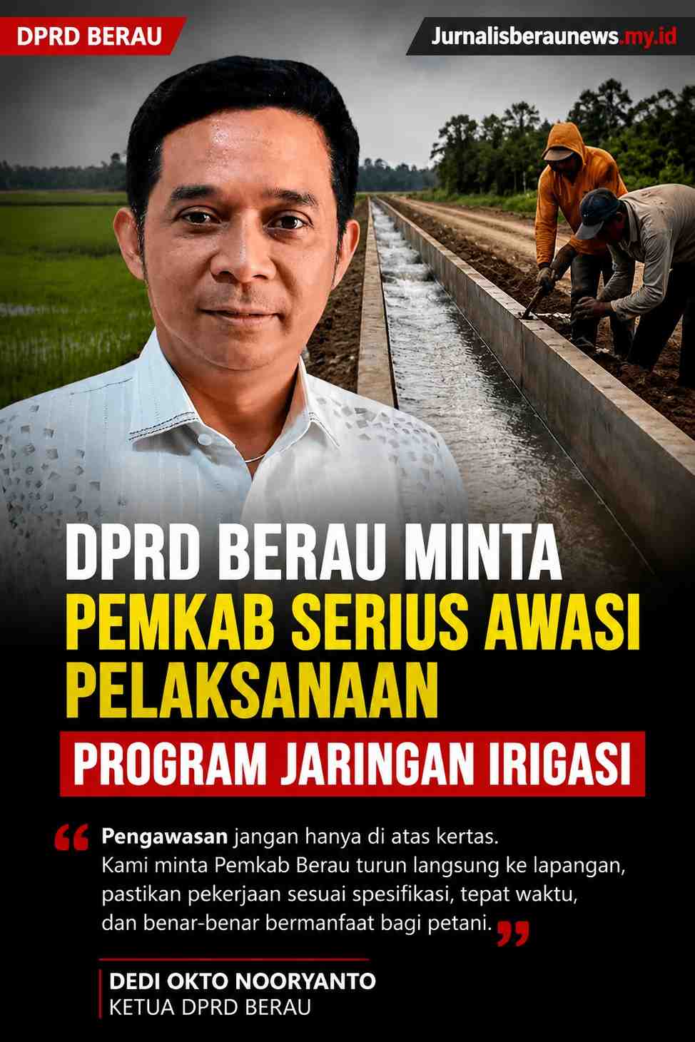DPRD Berau Minta Pemkab Serius Awasi Pelaksanaan Program Jaringan irigasi.